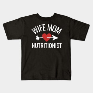 Wife Mom Nutritionist Gift Idea Kids T-Shirt